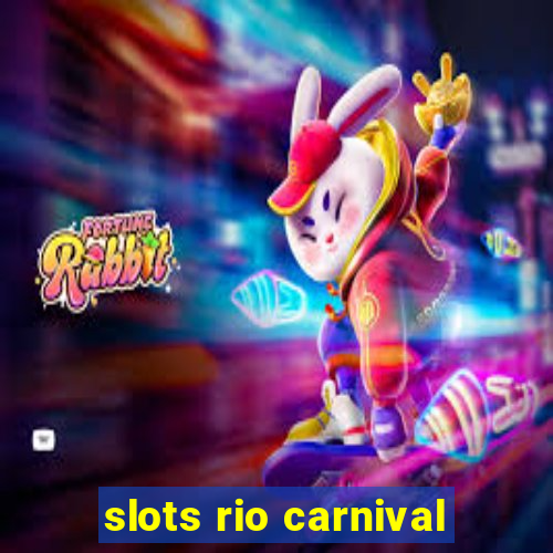 slots rio carnival